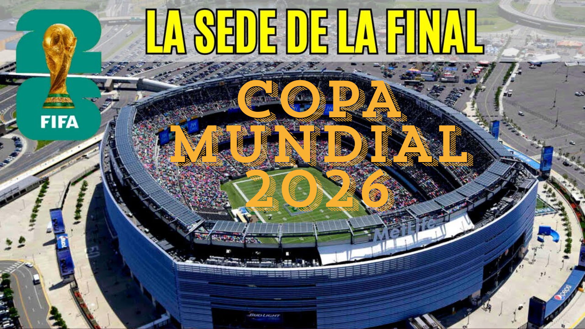 COPA DEL MUNDO 2026 -LA FINAL Estadio Met Life – Nueva York (Estados Unidos) 19 de julio 2026